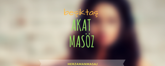 Akat Masöz Beşiktaş İstanbul