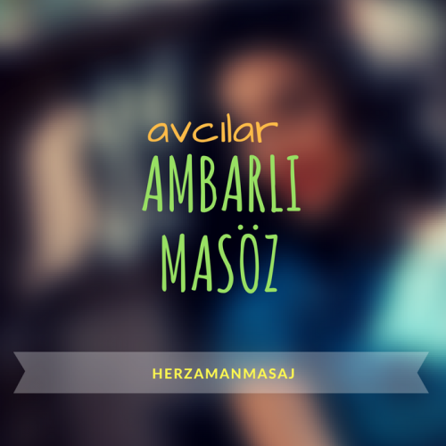 Ambarlı Masöz Avcılar İstanbul