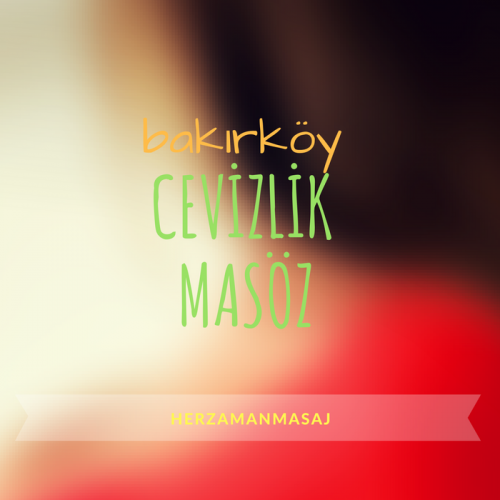 Cevizlik Masöz Bakırköy İstanbul