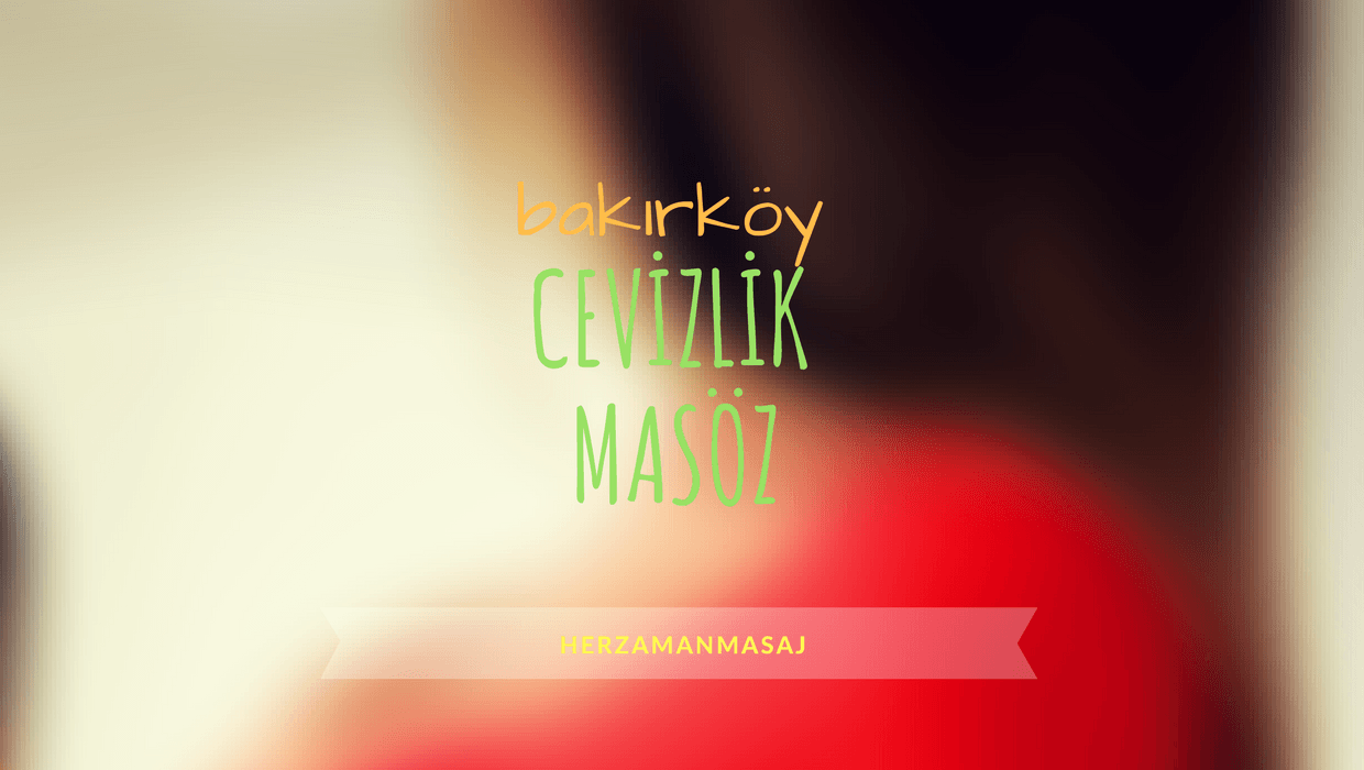 Cevizlik Masöz Bakırköy İstanbul Cevizlik Masöz Bakırköy İstanbul
