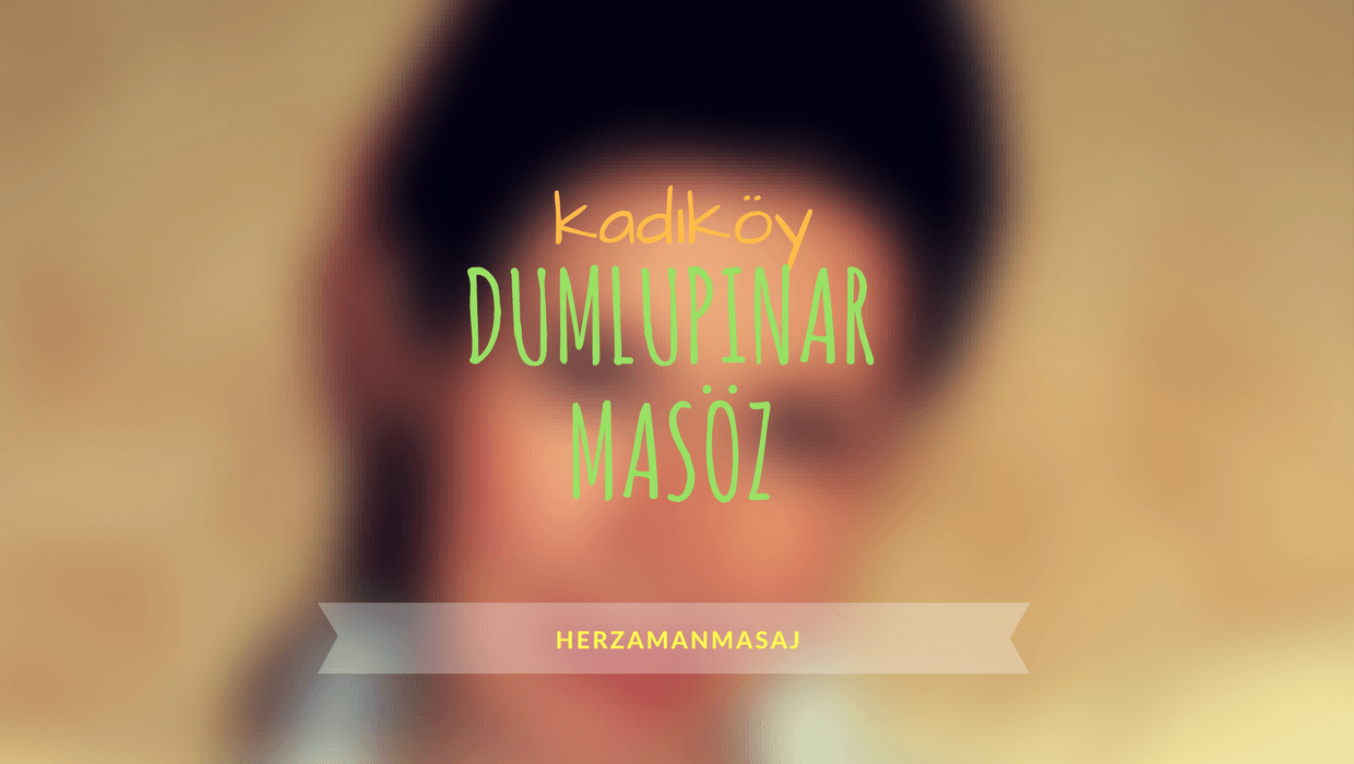 Dumlupınar Masöz Kadıköy İstanbul