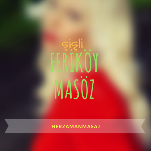 Feriköy Masöz Şişli İstanbul