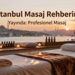 İstanbul Masaj Rehberim Yayında: Profesyonel Masaj İstanbul Masaj Rehberim Yayında