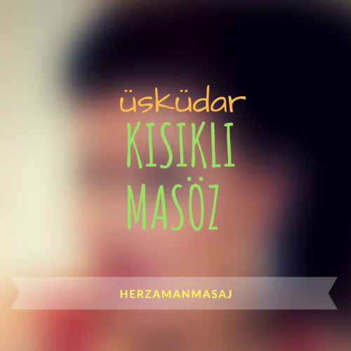 Kısıklı Masöz Üsküdar İstanbul