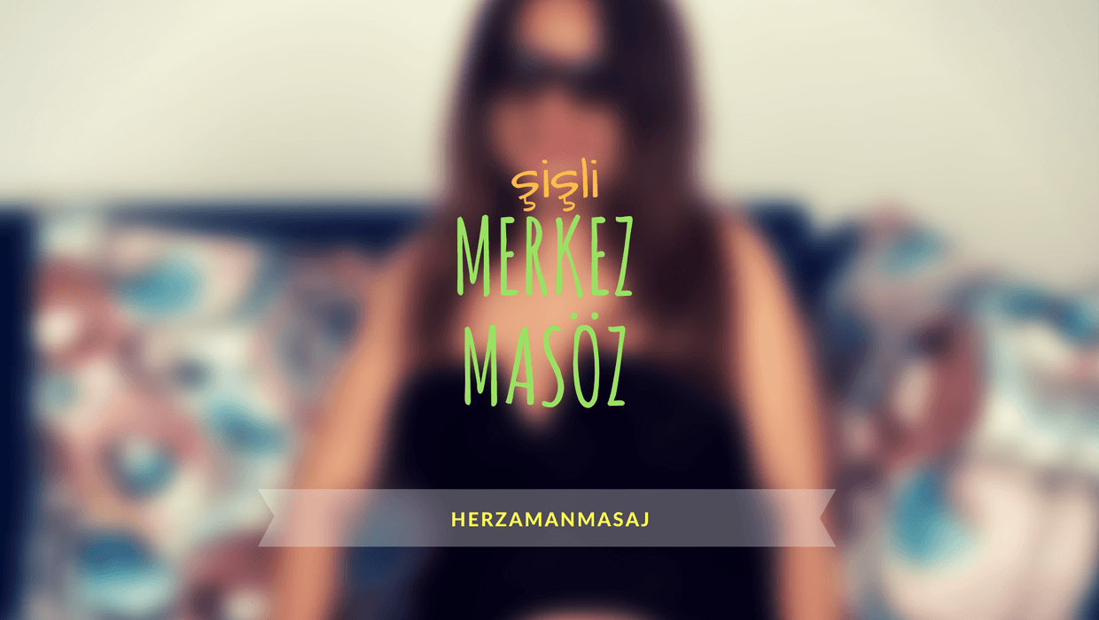 Merkez Masöz Şişli İstanbul Merkez Masöz Şişli İstanbul