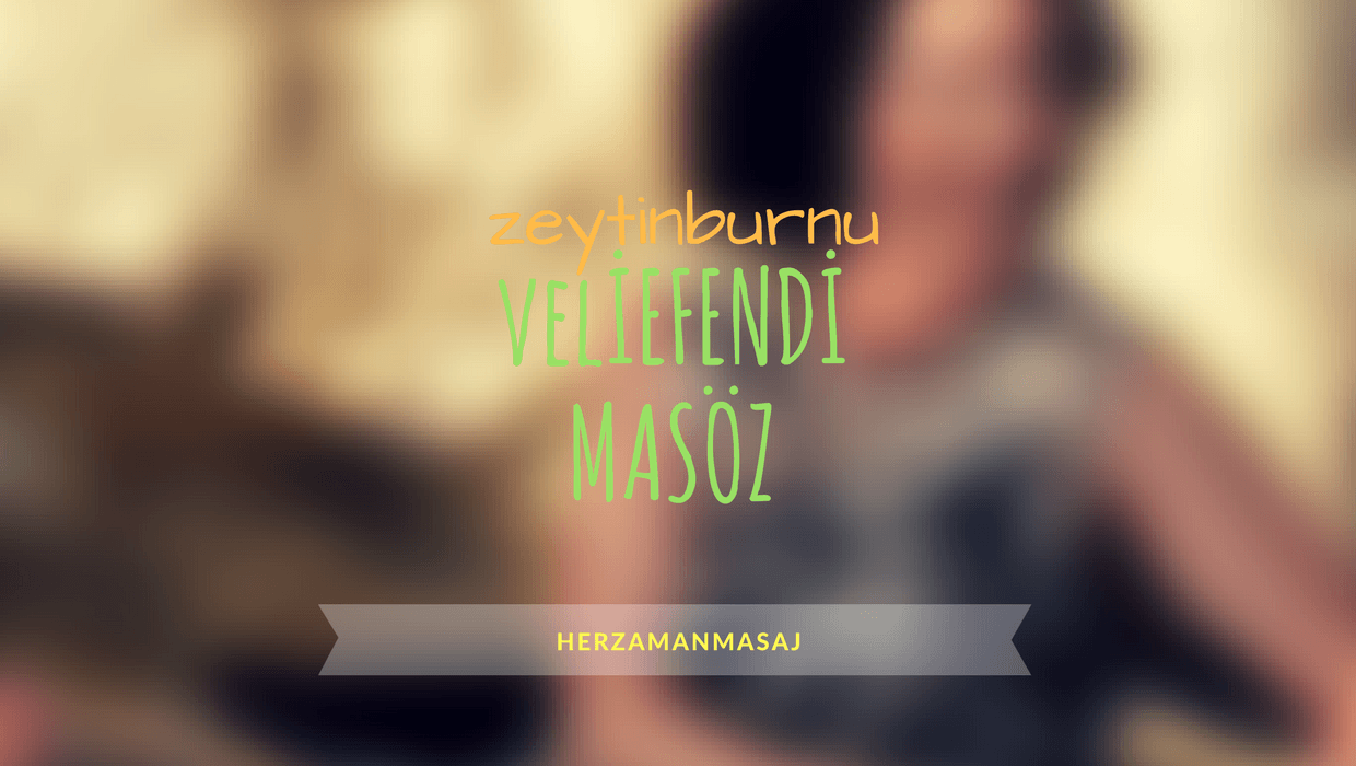 Veliefendi Masöz Zeytinburnu İstanbul Veliefendi Masöz Zeytinburnu İstanbul