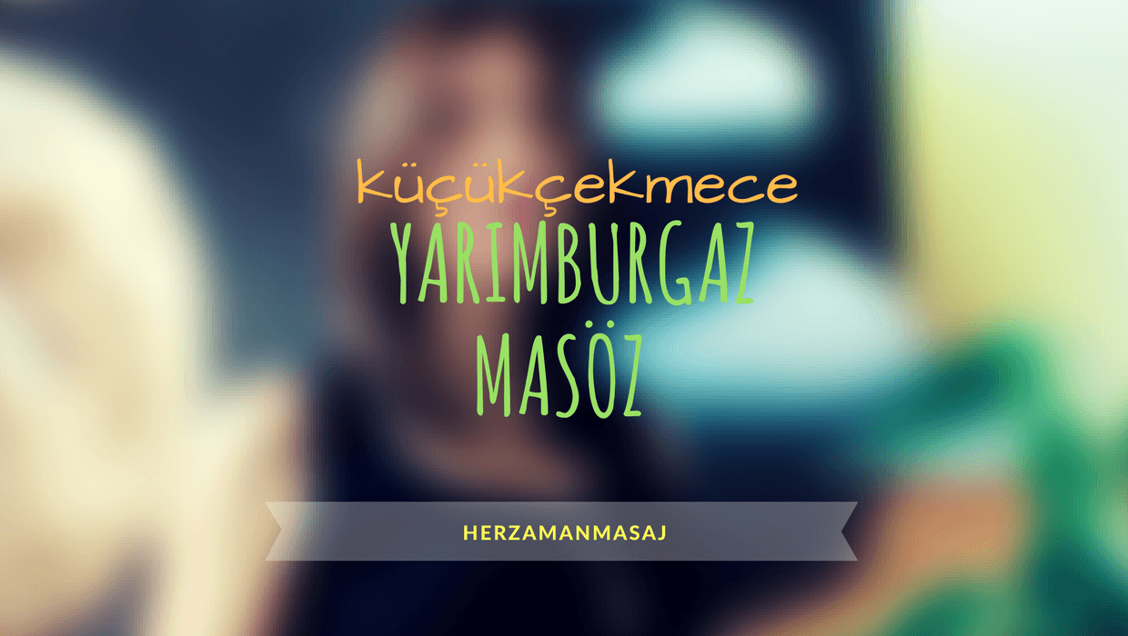 Yarımburgaz Masöz Küçükçekmece İstanbul