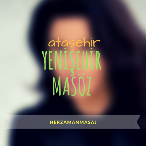 Yenişehir Masöz Ataşehir İstanbul