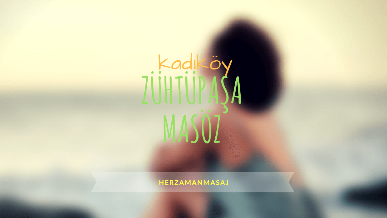 Zühtüpaşa Masöz Kadıköy İstanbul Zühtüpaşa Masöz Kadıköy İstanbul
