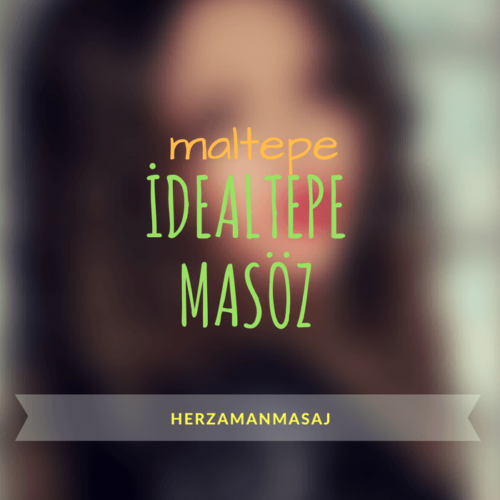 İdealtepe Masöz Maltepe İstanbul